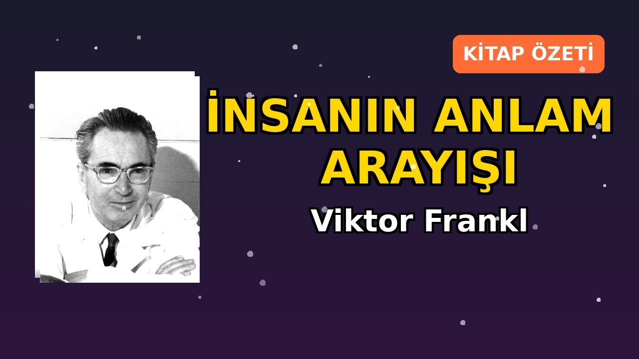 İnsanın Anlam Arayışı - Viktor Frankl | Hayatınızı Değiştirecek Kitap Özeti