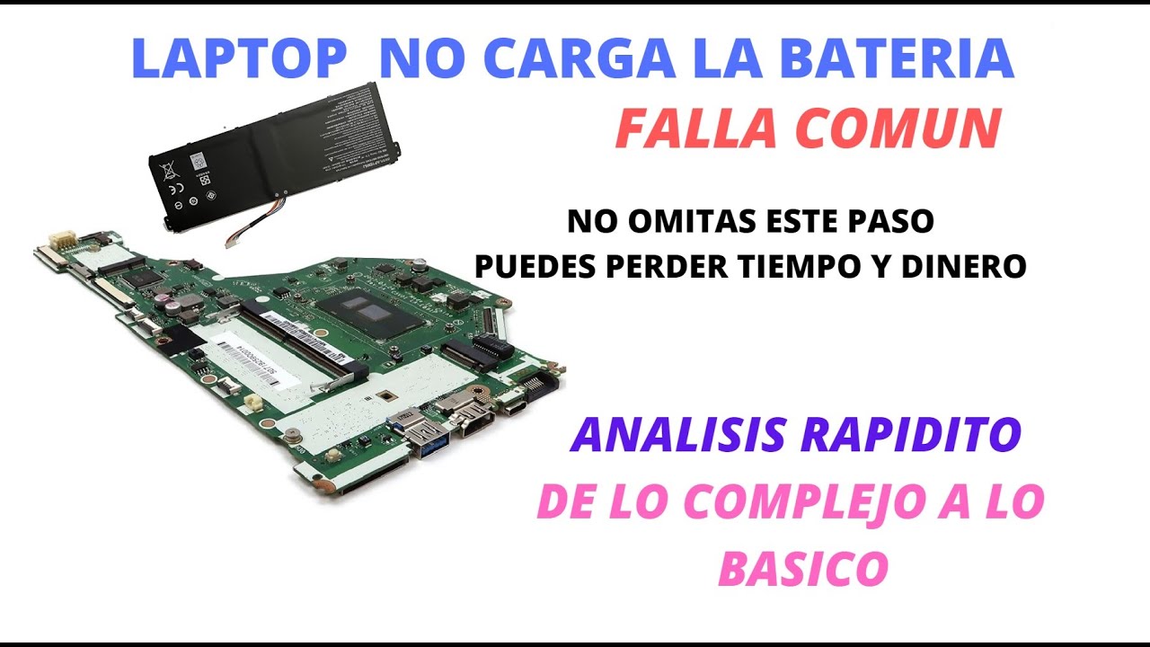 Laptop no carga la  bater&iacute;a-Experiencia de lo complejo a lo b&aacute;sico-FALLA COMUN