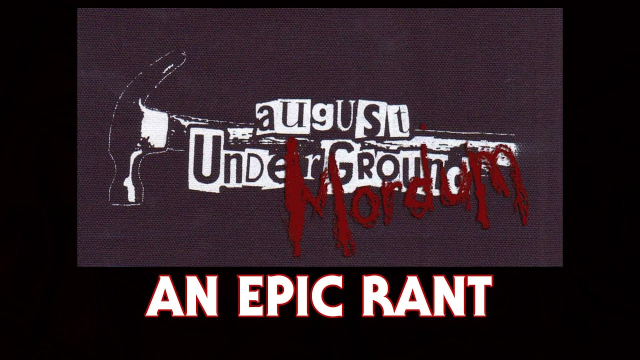 August Underground's Mordum(2003) | An Epic Rant