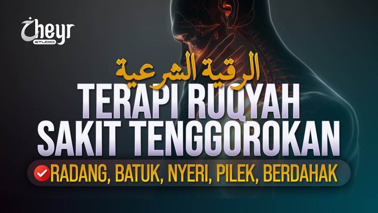 TERAPI RUQYAH SAKIT TENGGOROKAN - RADANG, BATUK, NYERI, PILEK, BERDAHAK - الرقية الشرعية