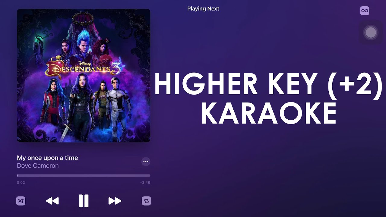 Dove Cameron - My Once Upon A Time (Higher Key +2) (Karaoke Instrumental) From 