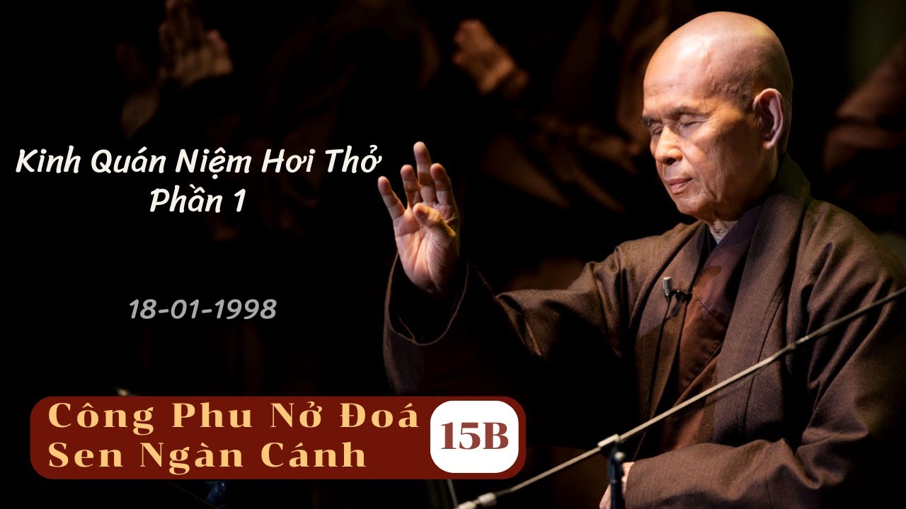 Kinh Quán Niệm Hơi Thở 01 [CPNĐSNC 15B] | TS Thích Nhất Hạnh(18-01-1998, XT, Làng Mai)