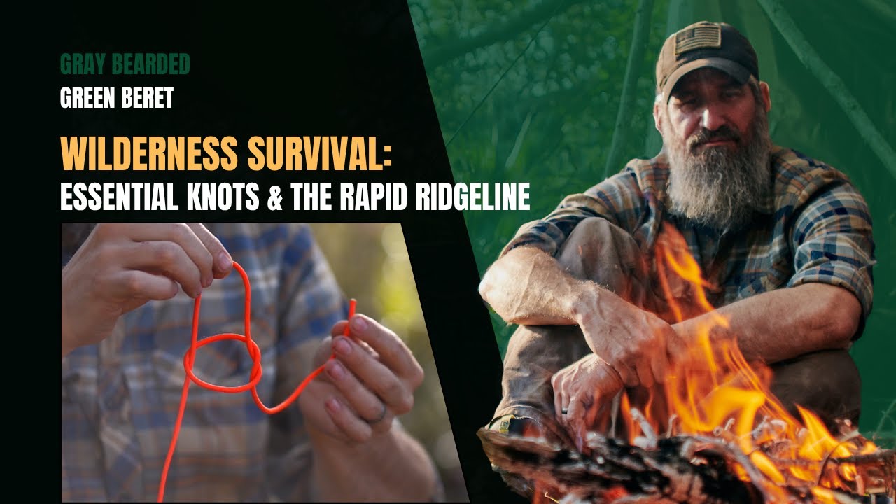 Essential Knots for Survival and the Rapid Ridgeline | Gray Bearded Green Beret