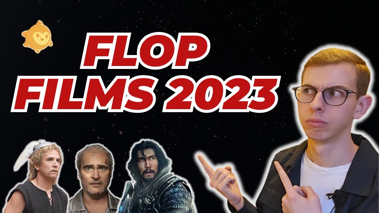 FLOP FILMS 2023 : les pires films de l'année !