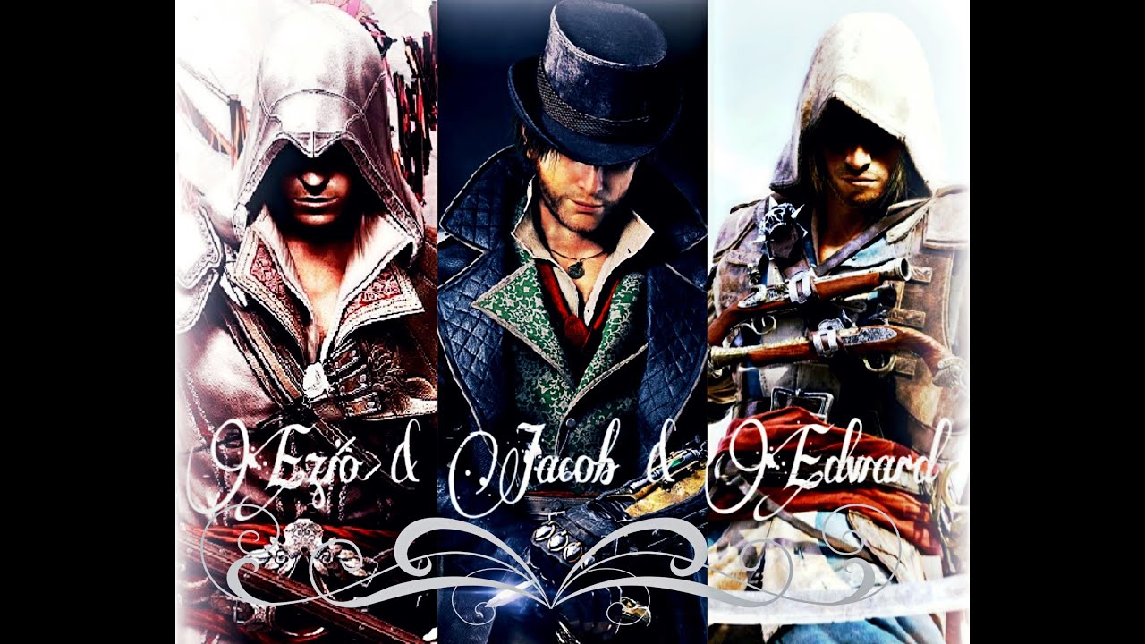 Edward Kenway & Jacob Frye & Ezio Auditore ~ Guys Don't Like Me