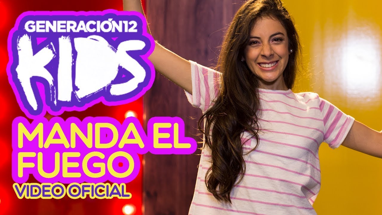 Generación 12 Kids - Manda el fuego