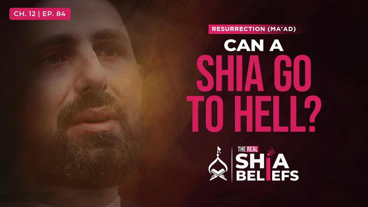 12/84: Hadiths About the Fate of Sinful Shias | The Real Shia Beliefs