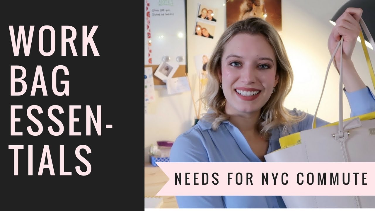 Work Bag Essentials | NYC, Full Time Job, Commute