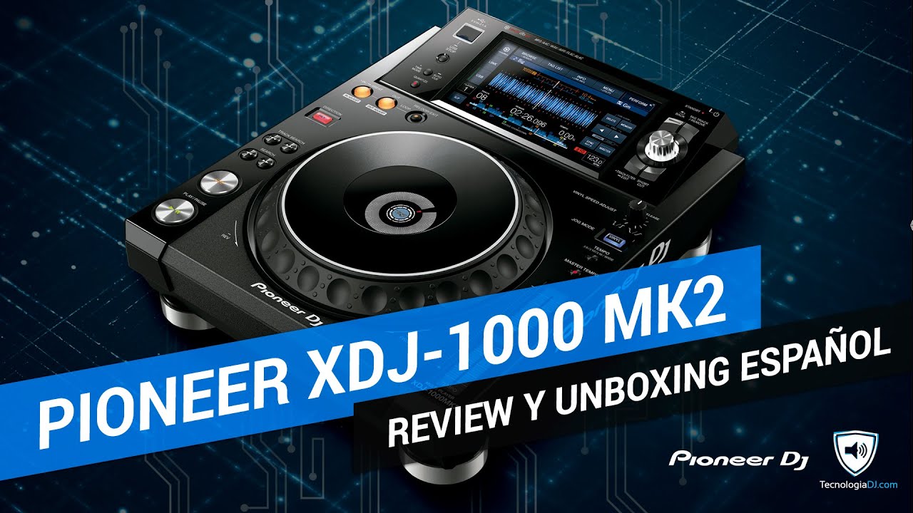 Review y unboxing español Pioneer XDJ-1000 MK2
