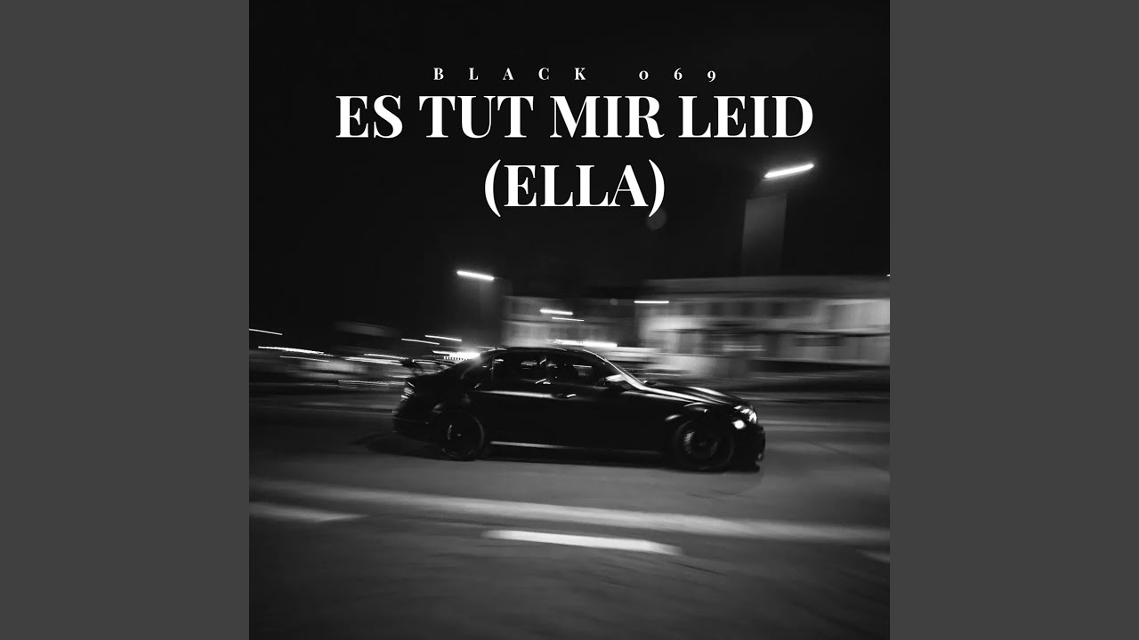 Es Tut Mir Leid (Ella)