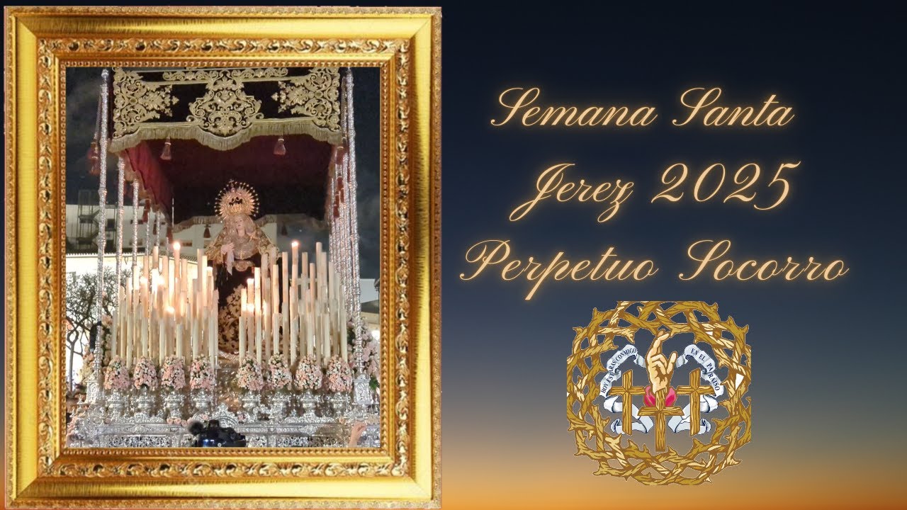 SEMANA SANTA JEREZ 2025 PERPETUO SOCORRO