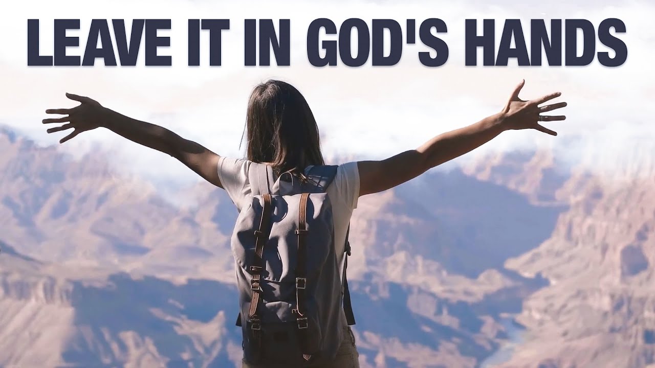 Give God Your Every Burden and He Will Save You | Inspirational & Motivational Video