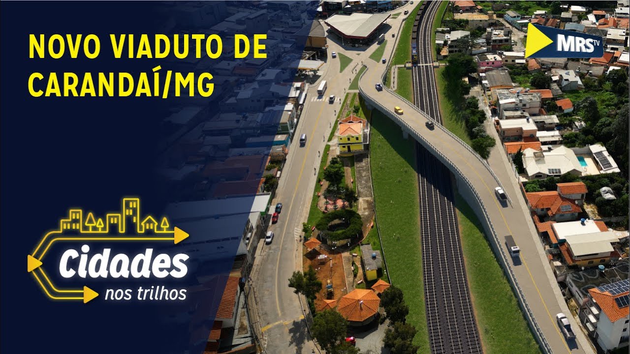 Cidades nos Trilhos: conhe&ccedil;a o Novo Viaduto de Caranda&iacute;/MG