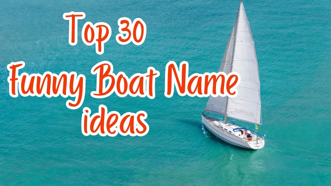Funny Boat Names - 30 Top Name Ideas [Funniest & Hilarious ]