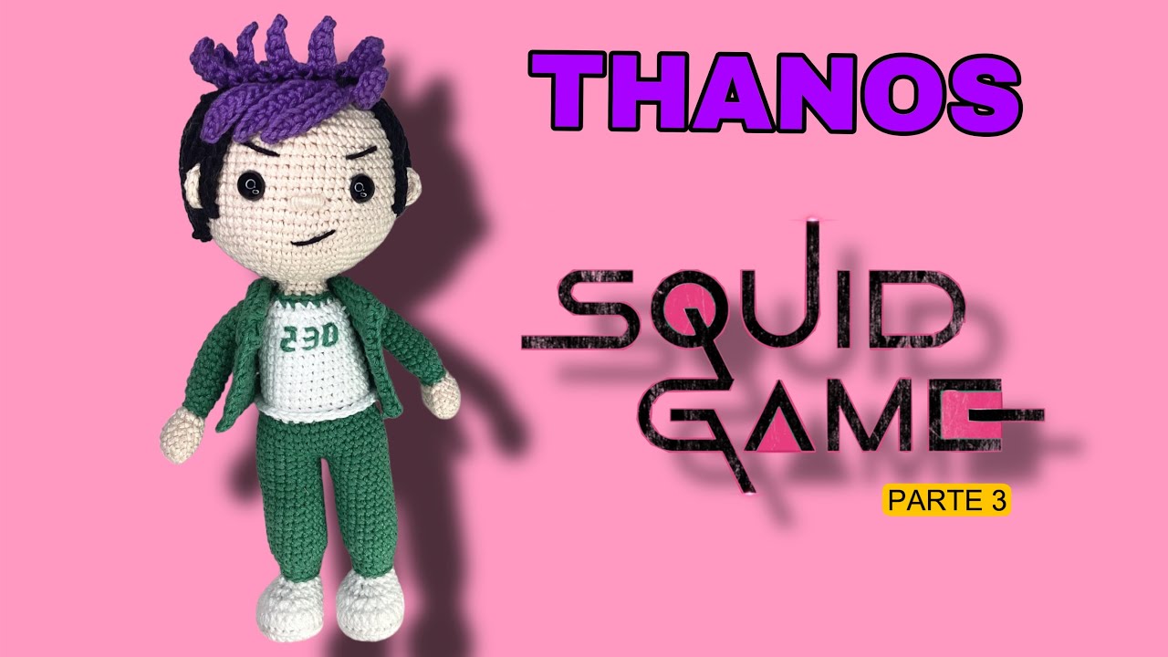 TUTORIAL THANOS  AMIGURUMI / EL JUEGO DEL CALAMAR A CROCHET PASO A PASO PARTE 3