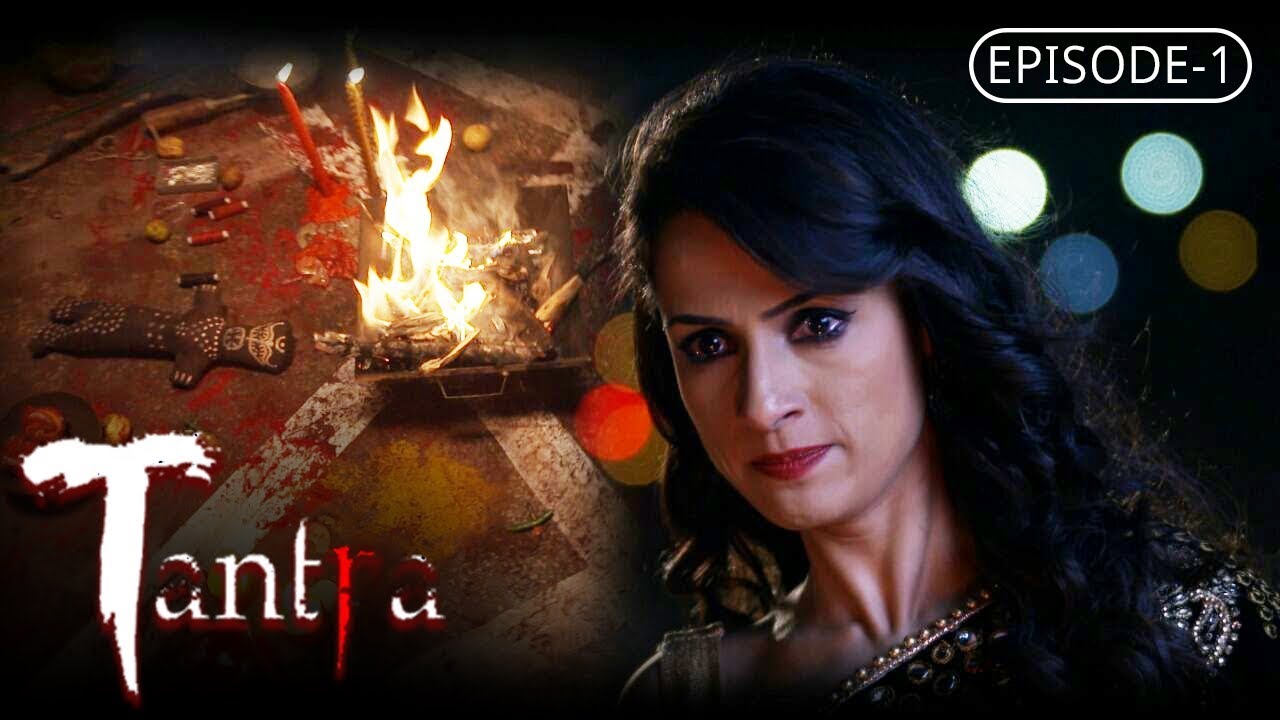 Tantra | Episode #1 | A Thrilling Supernatural Story | A Web Original By Vikram Bhatt