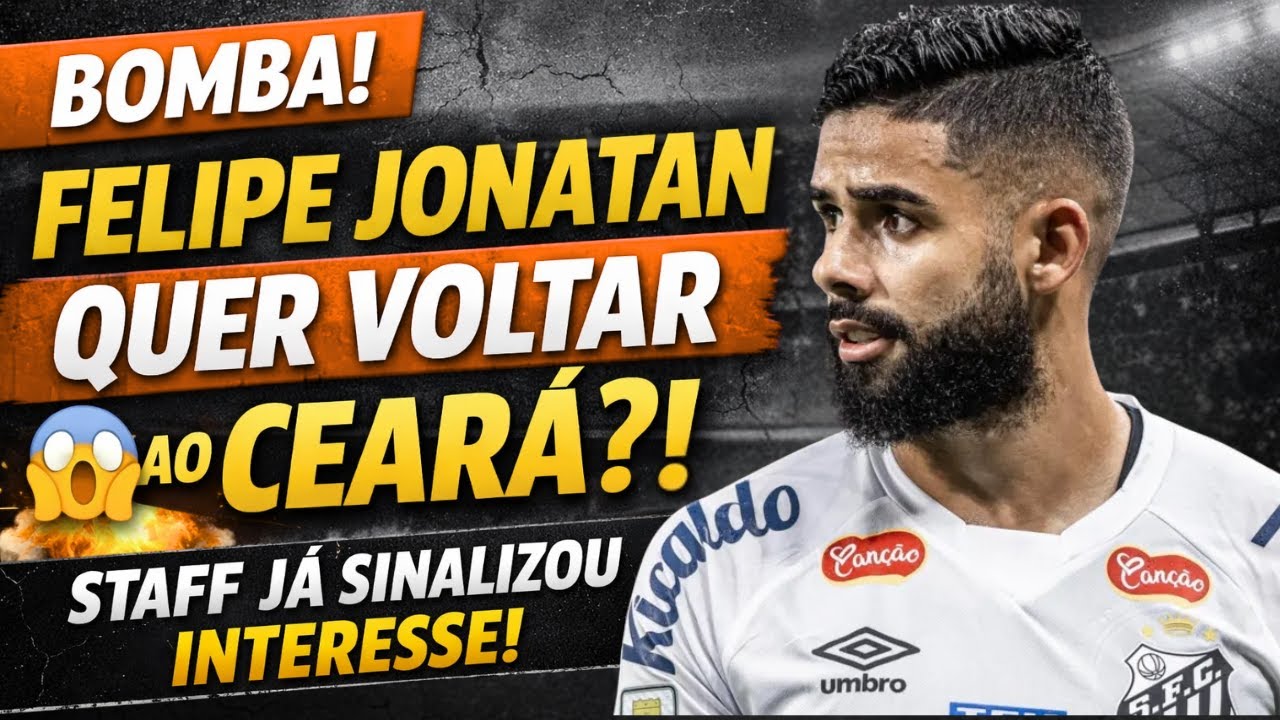 🚨 BOMBA! Felipe Jonatan e staff demonstram vontade de retornar ao Ceará! 
