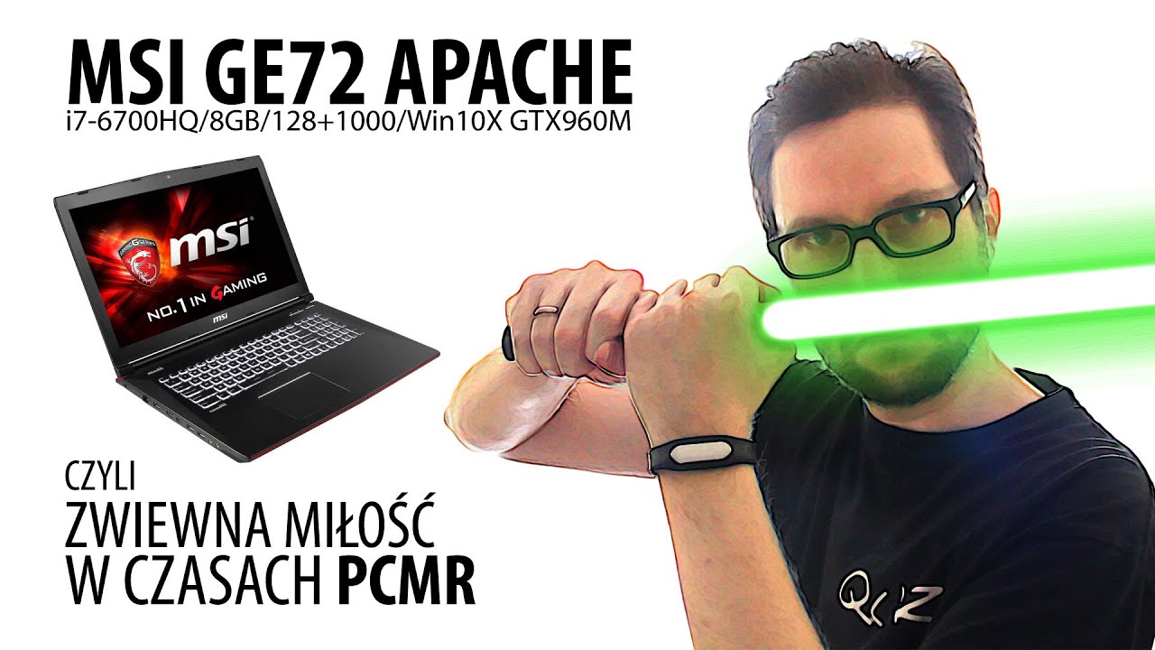 MSI GE72 Apache, czyli zwiewna miłość w czasach PCMR