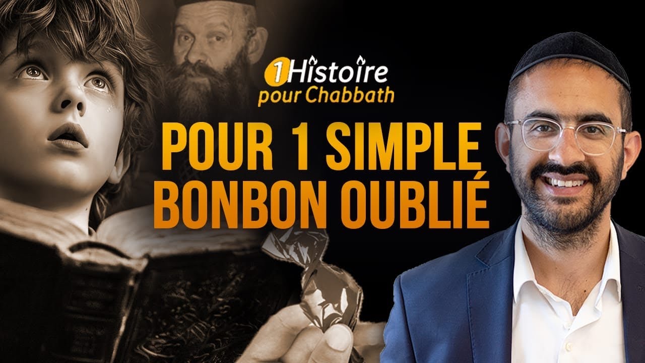 POUR 1 SIMPLE BONBON OUBLIÉ 🍬 HISTOIRE TOUCHANTE POUR CHABBATH (Binyamin Benhamou)