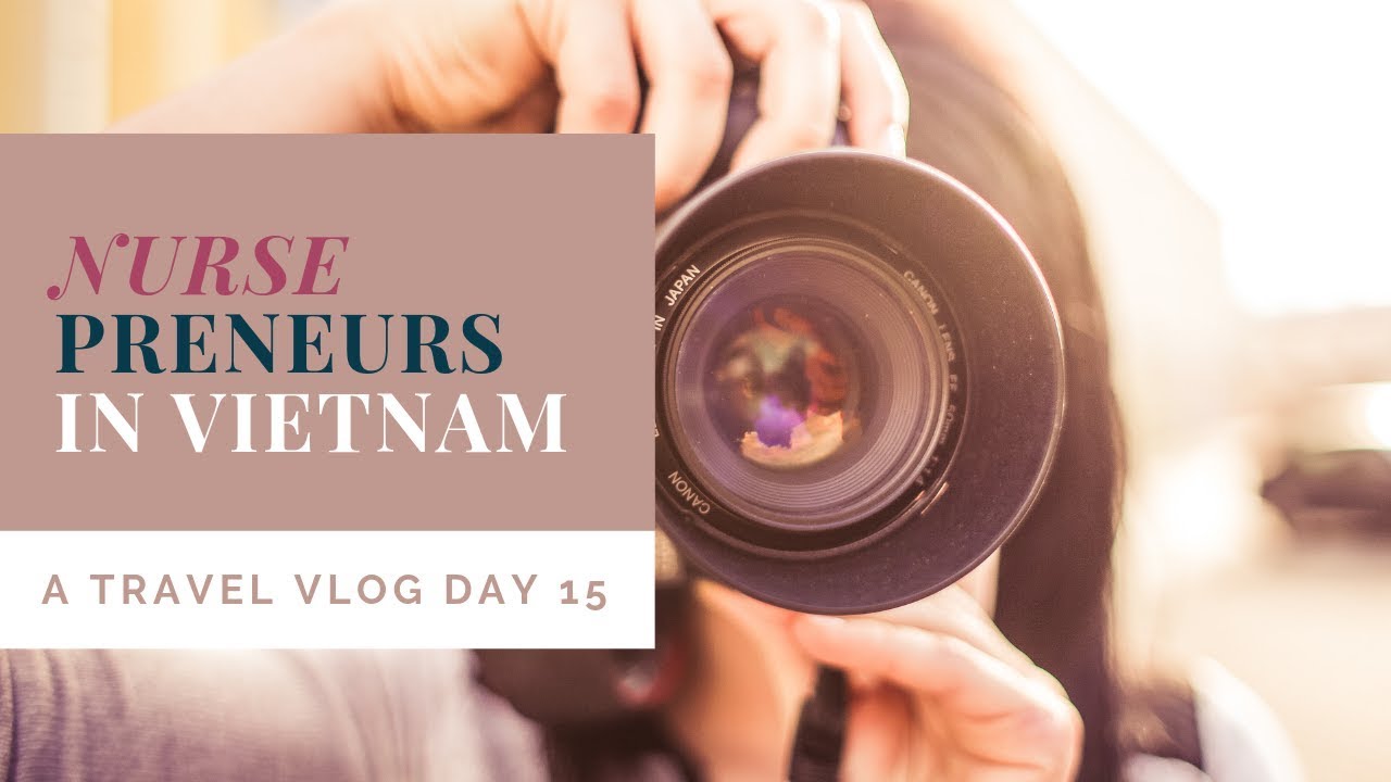 The Photo Shoot (NursePreneurs In Vietnam) Day 15