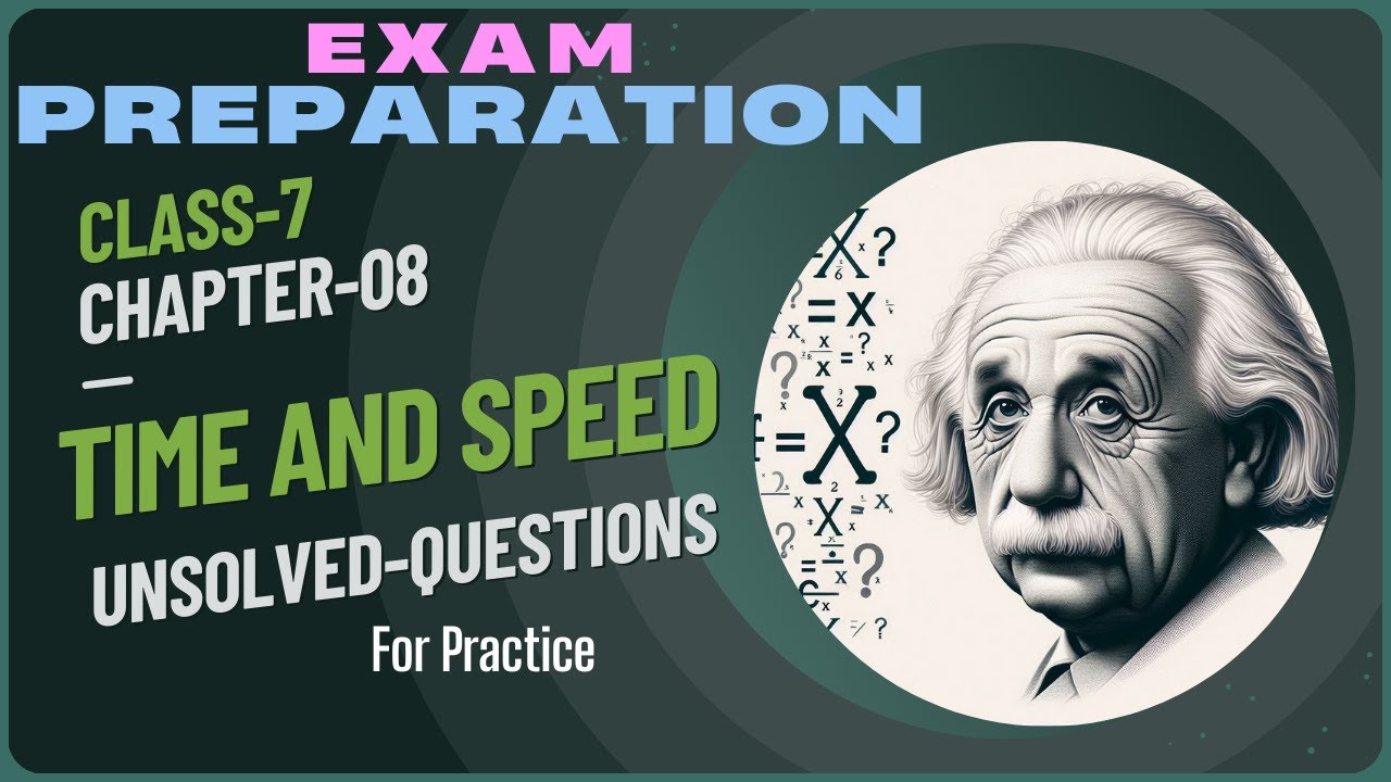 Time and Speed | Unsolved Questions| Chapter 08 | Exam Preparation| Class 7 | APS