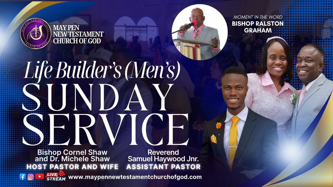 May Pen NTCOG Life Builders' (Men's) Sunday Service with Bishop R. Graham