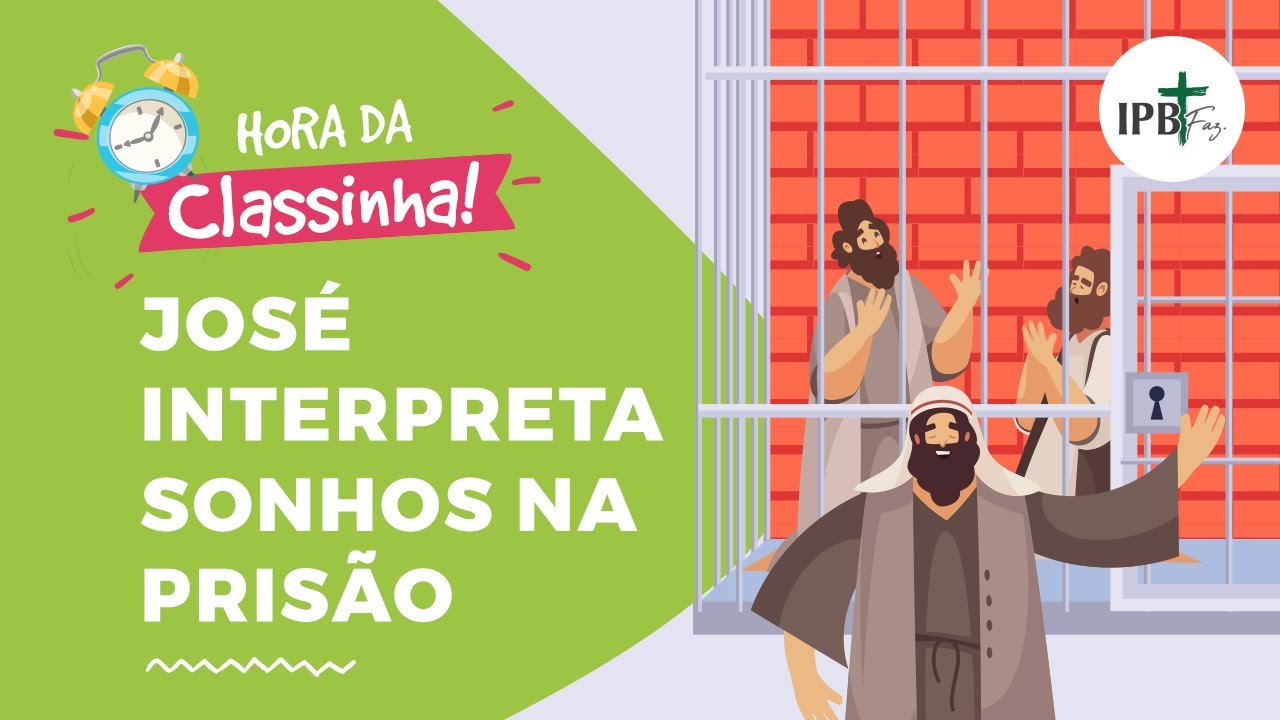 Classinha - José Interpreta os Sonhos na Prisão