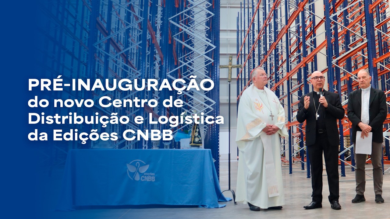 Pré-inauguração do novo Centro de Distribuição e Logística da Edições CNBB