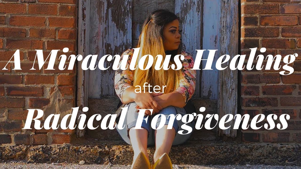 Woman's Miraculous Healing Comes after Radical Forgiveness