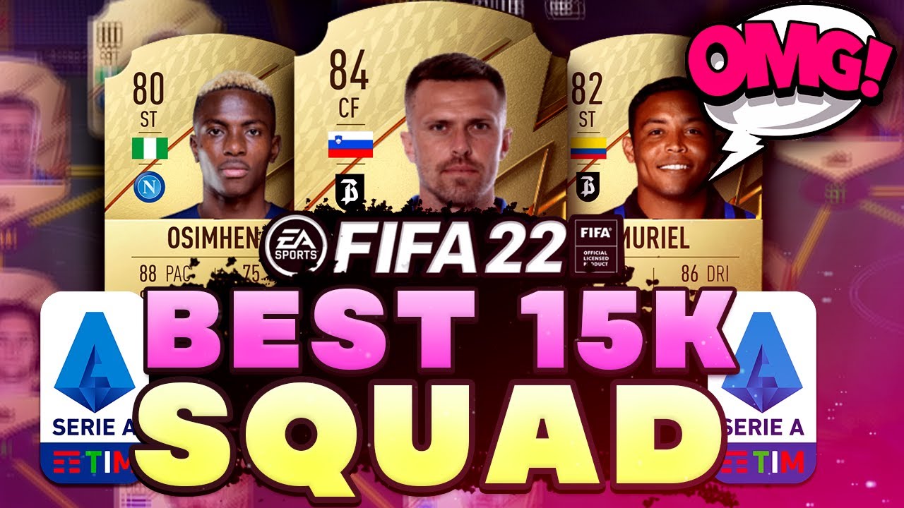 FIFA 22 CHEAP + OVERPOWERED 15K SERIE A SQUAD BUILDER| FIFA 22 ULTIMATE TEAM SQUAD BUILDER