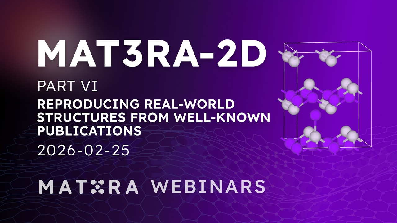 Mat3ra 2D, Part VI: Webinar 2026-2-25