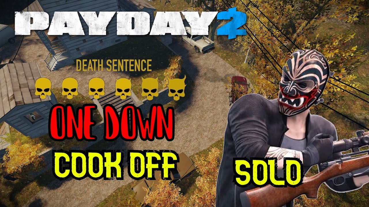 Payday 2 Cook Off (Solo) (Death Sentence / one down)