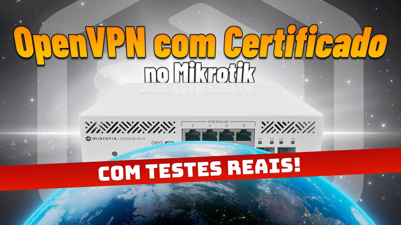 OpenVPN com Certificado no Mikrotik: Guia com Testes Reais!