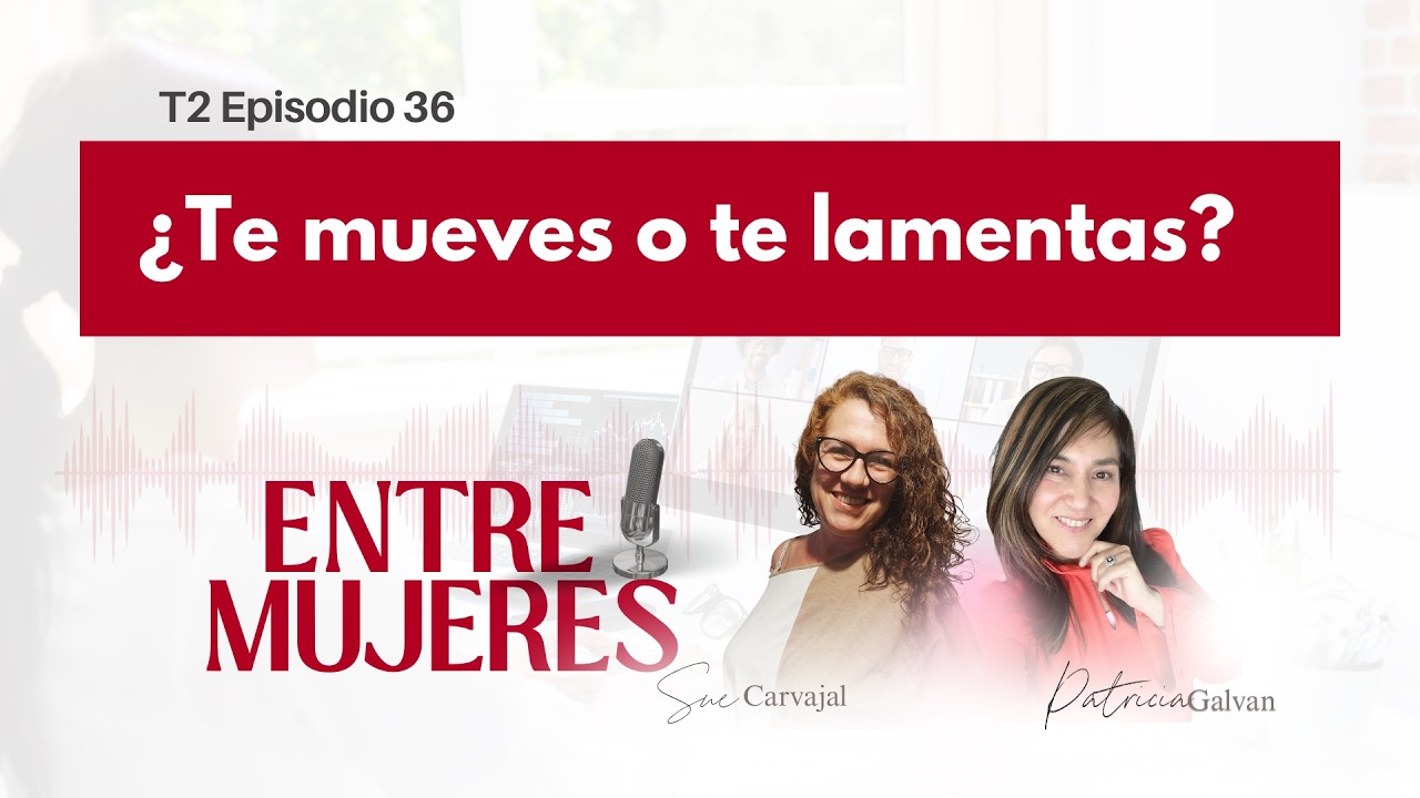 ¿Te mueves o te lamentas?