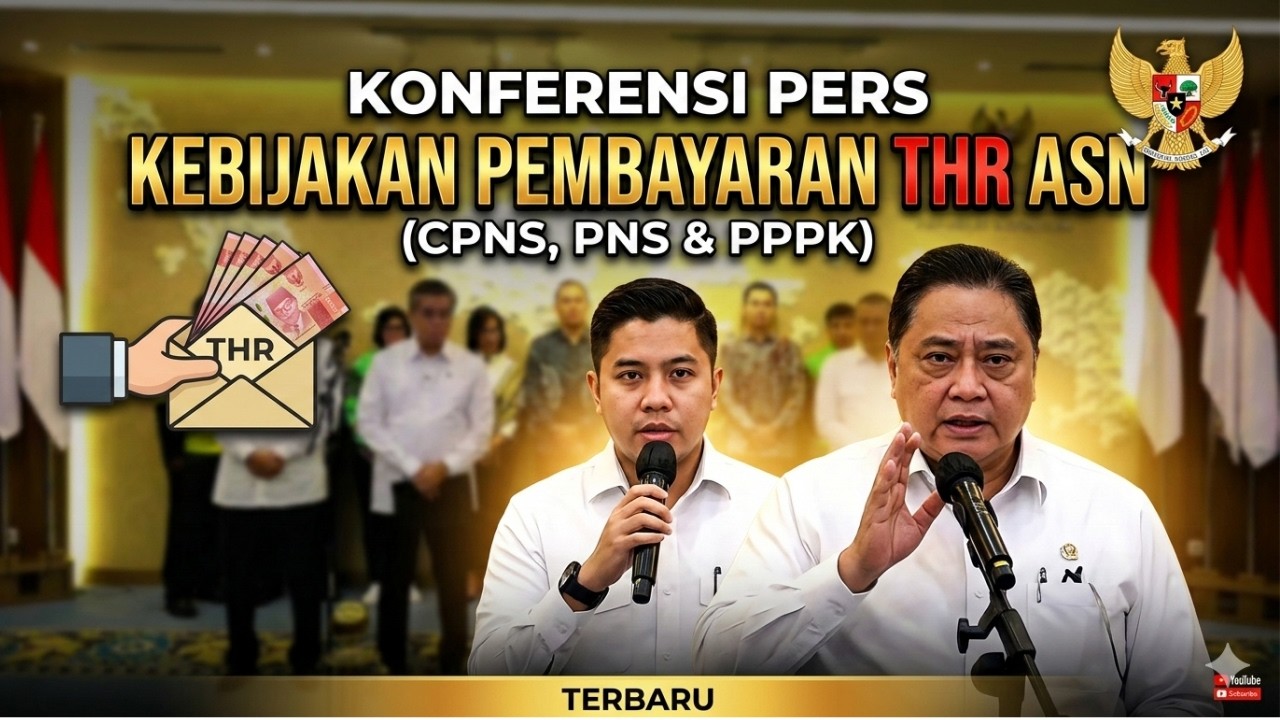 Konferensi Pers : Kebijakan Pembayaran THR ASN (CPNS, PNS & PPPK) 2026.
