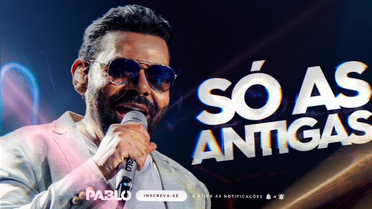 PABLO - SÓ AS ANTIGAS