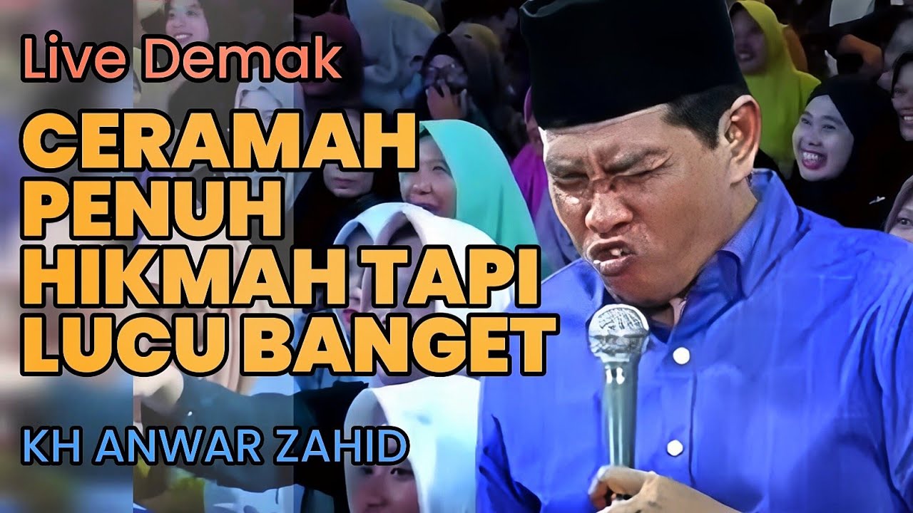 CERAMAH DI DEMAK PENUH HIKMAH - PENGAJIAN LUCU ABAH ANZA KH ANWAR ZAHID
