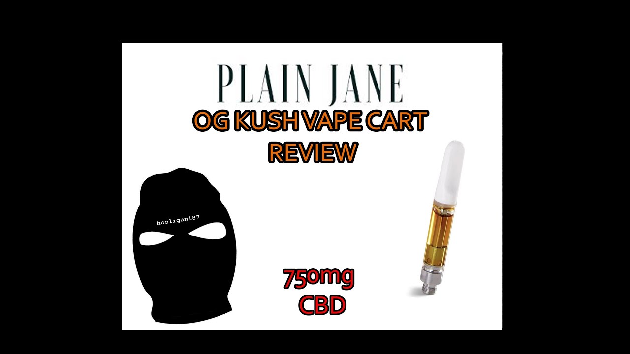 Plain Jane OG Kush Vape Cart Review!