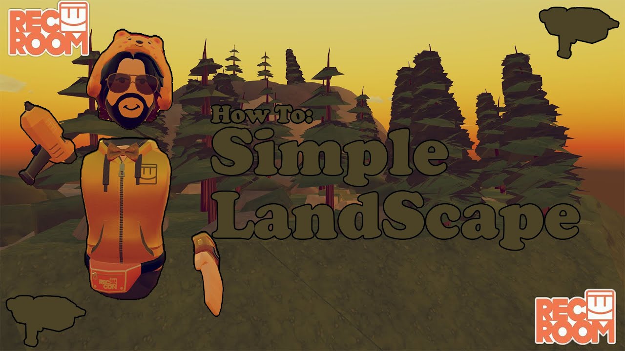 How to Create Landscape in Recroom