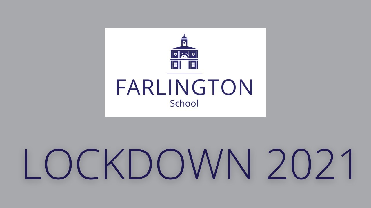 FARLINGTON SCHOOL: LOCKDOWN 2021