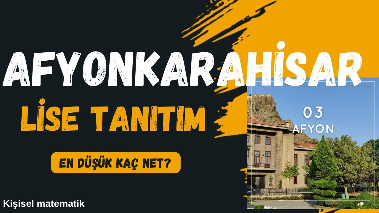 AFYON’UN EN İYİ LİSELERİ | LİSE TANITIM | EN AZ KAÇ NETLE ALIYOR? 