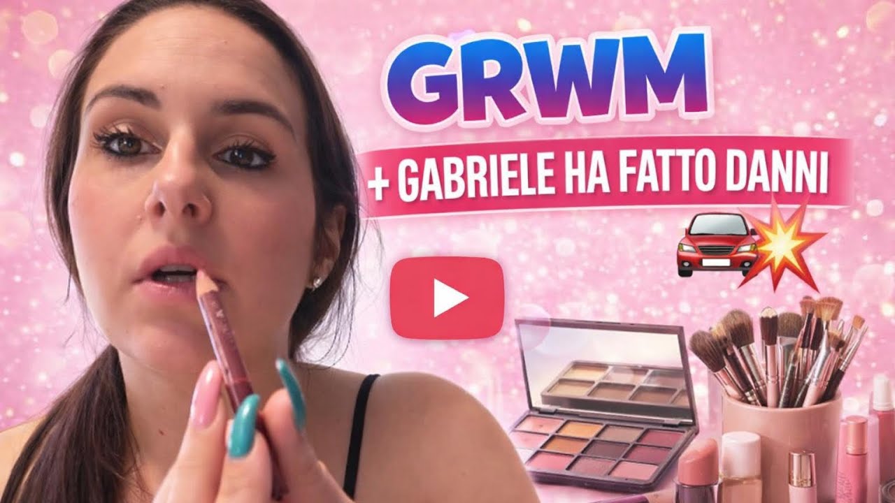 GRWM + GABRIELE HA FATTO DANNI 🚗💥