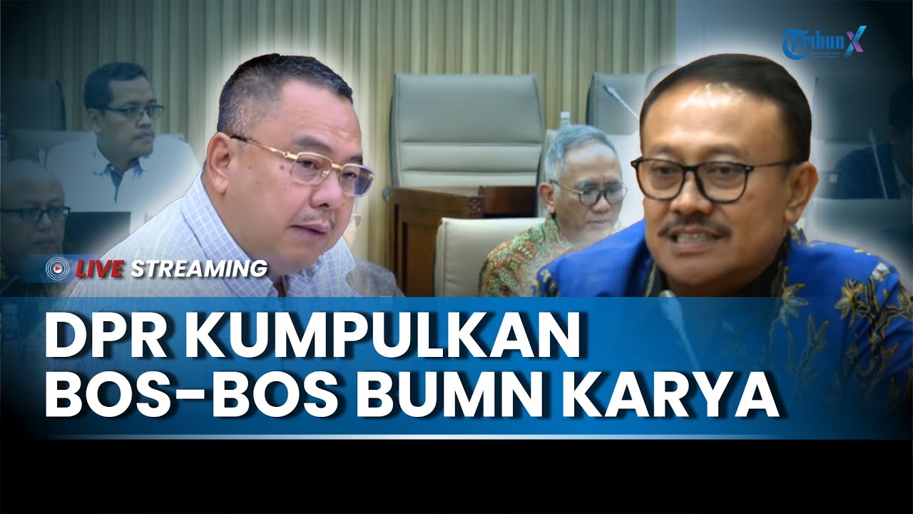 🔴BREAKING NEWS: DPR Kumpulkan Bos-bos BUMN Karya, Tagih Perpecatan Proyek Kereta Cepat