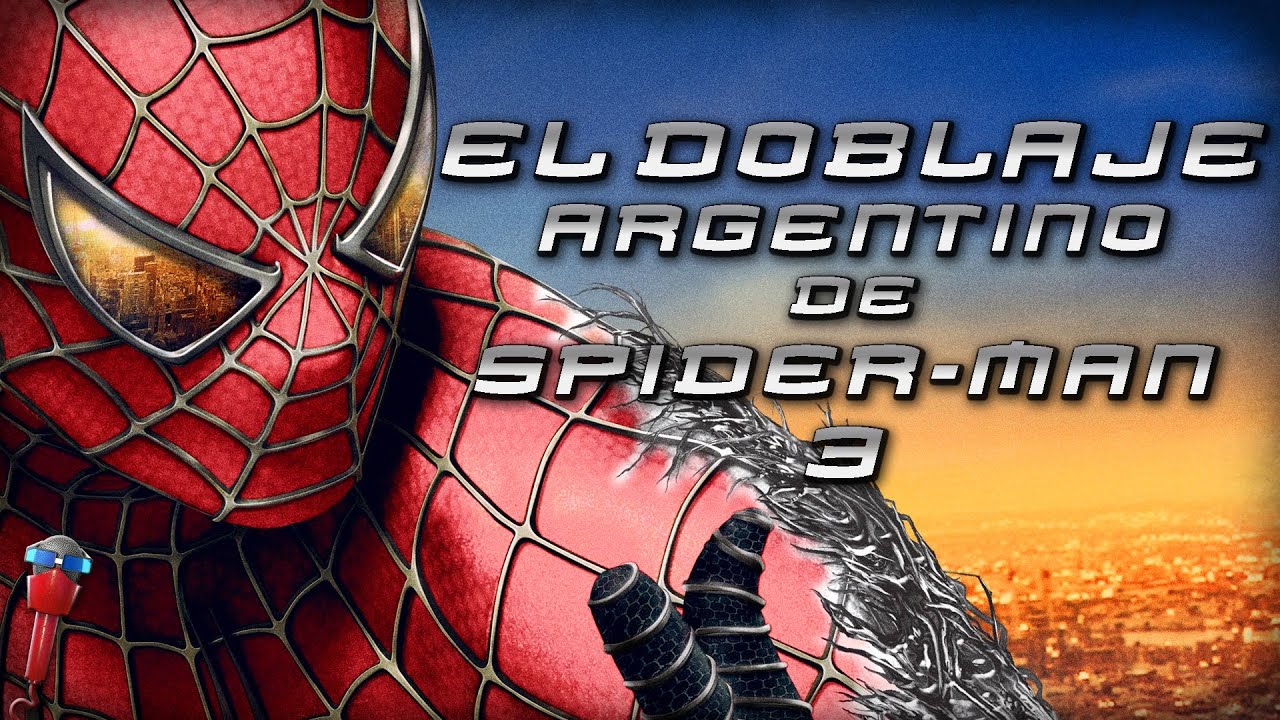 El Doblaje Argentino De Spider-Man 3