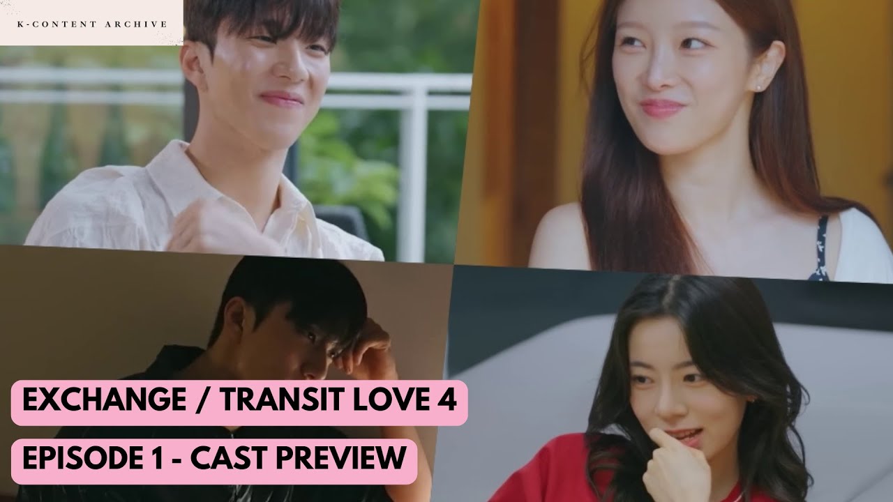 EXchange / Transit Love 4 Cast Preview