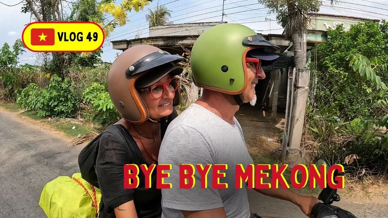 ON QUITTE LE DELTA DU MÉKONG - VIETNAM 🇻🇳VLOG 49