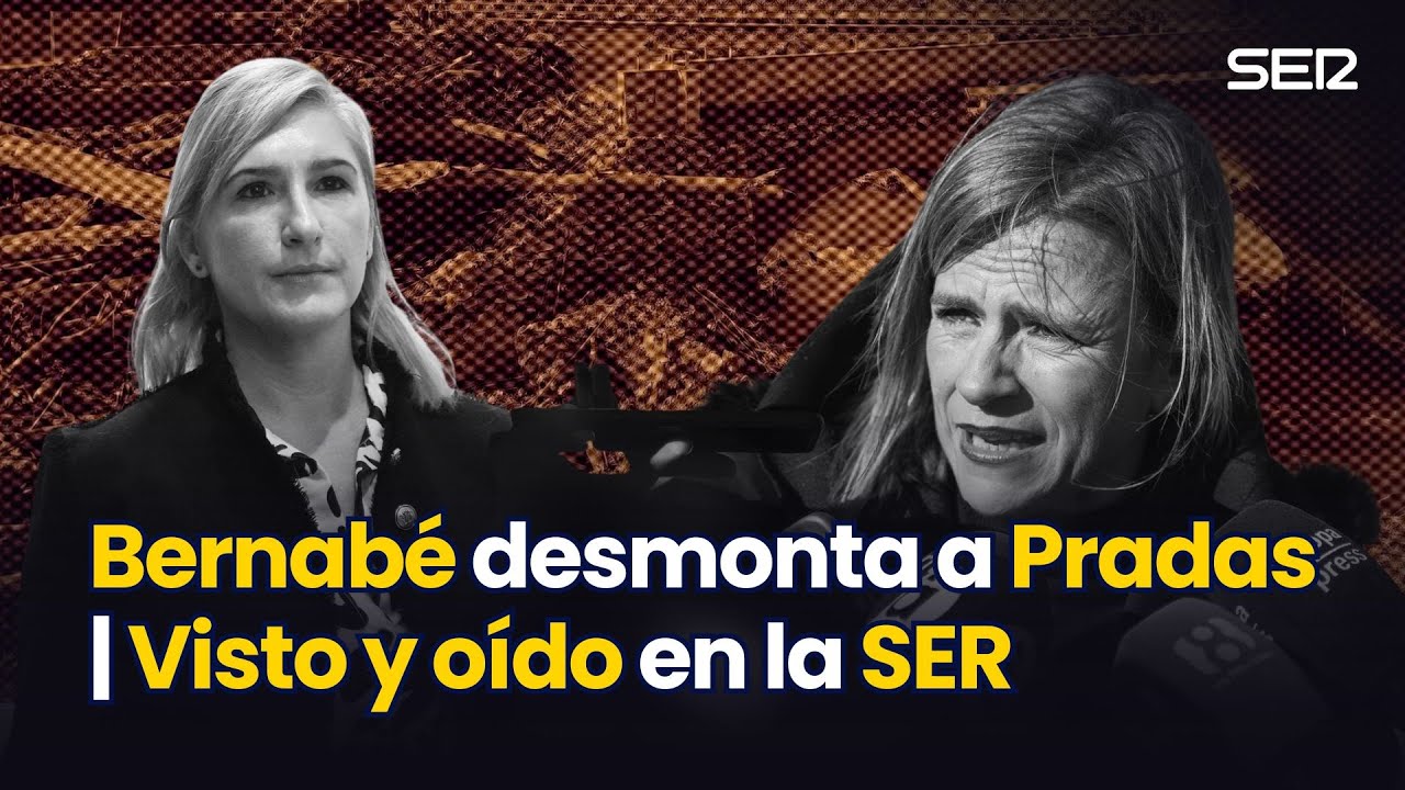 La declaración de PILAR BERNABÉ que desmonta a PRADAS | VISTO Y OÍDO EN LA SER