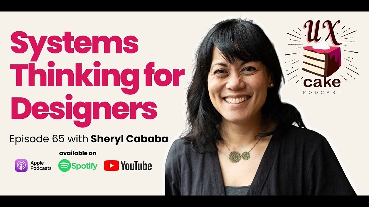 Systems Thinking for Designers with Sheryl Cababa