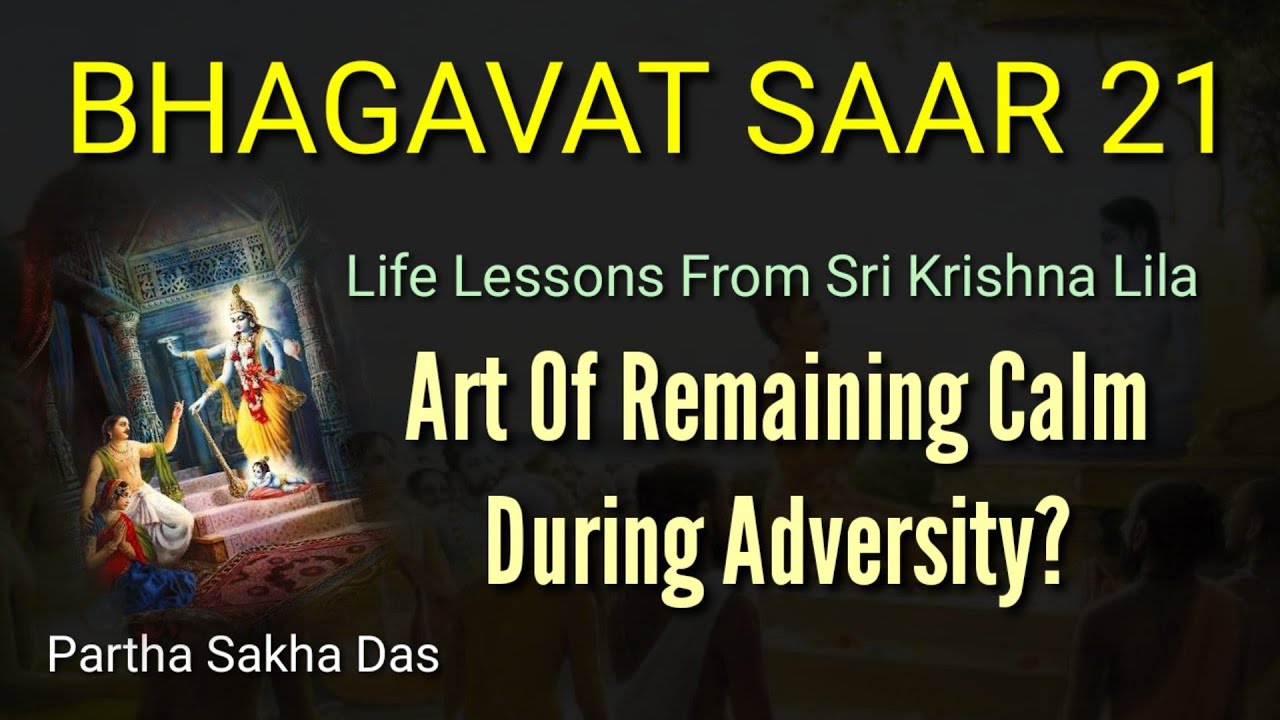 BHAGAVAT SAAR DAY 21 I SB 10.1.57-69 I Art of Remaining Calm During Adversity I @Parthasakhadas