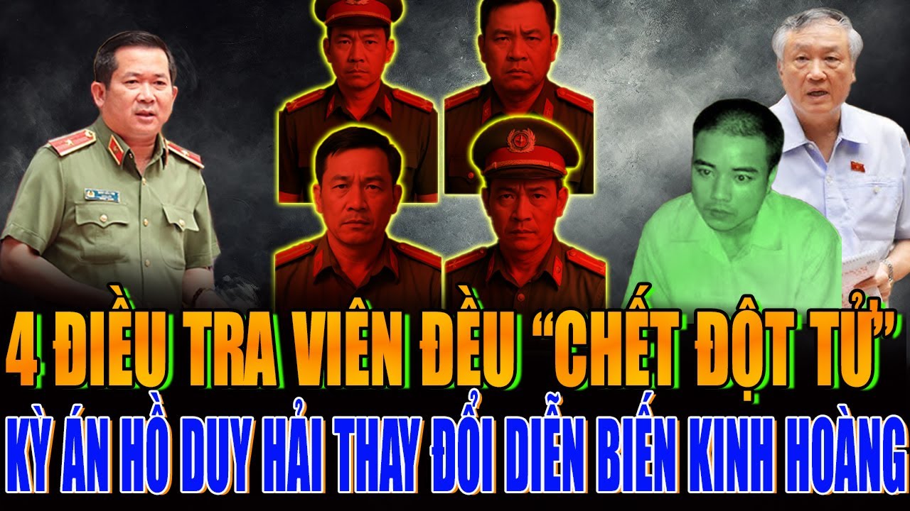 Kỳ Án HỒ DUY HẢI: 4 Điều Tra Viên Đều 
